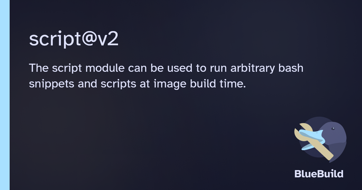 script@v2 | BlueBuild